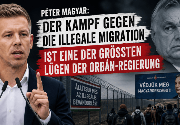 Péter Magyar: Der Kampf gegen die illegale Migration ist eine der größten Lügen der Orbán-Regierung
