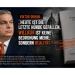 Viktor Orbán: Die Willkür ist nun keine Bedrohung mehr, sondern Realität