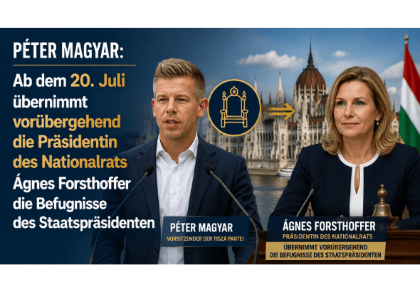 Péter Magyar: Ab dem 20. Juli übernimmt vorübergehend die Präsidentin des Nationalrats die Befugnisse des Staatspräsidenten